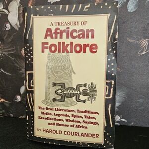A TREASURY OF AFRICAN FOLKLORE By Harold Courlander Oral Trads Myths Legends PB